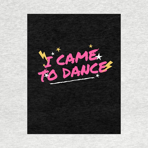 I came to dance by Big Bare Foot Company